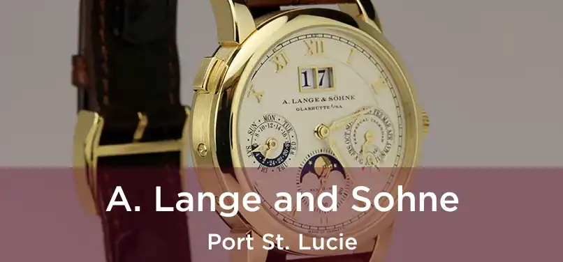 A. Lange and Sohne Port St. Lucie