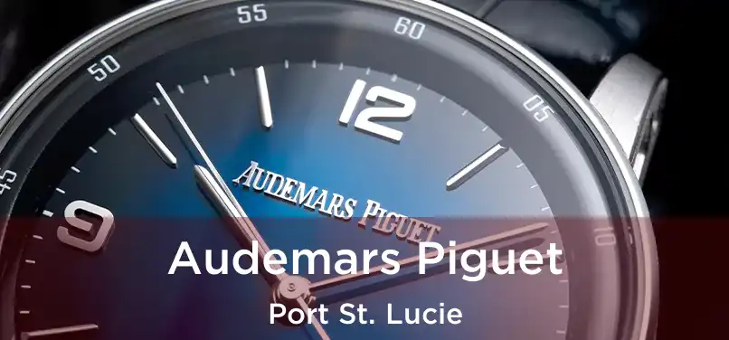 Audemars Piguet Port St. Lucie