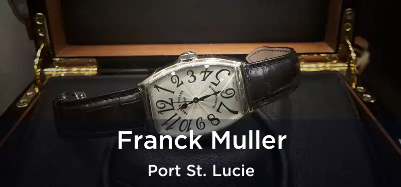 Franck Muller Port St. Lucie