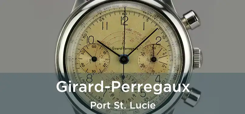 Girard-Perregaux Port St. Lucie