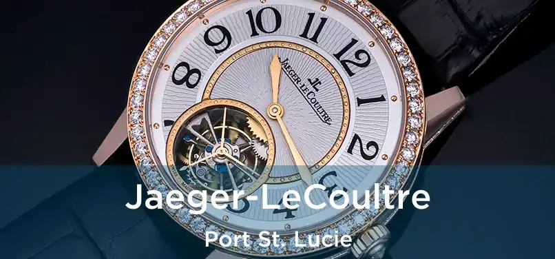 Jaeger-LeCoultre Port St. Lucie