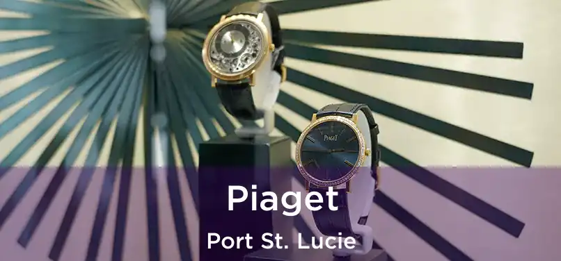 Piaget Port St. Lucie