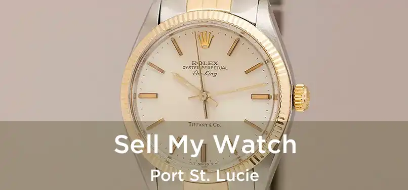 Sell My Watch Port St. Lucie