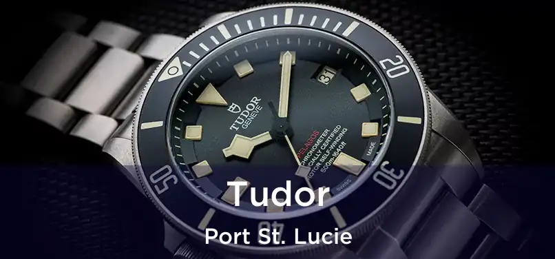 Tudor Port St. Lucie